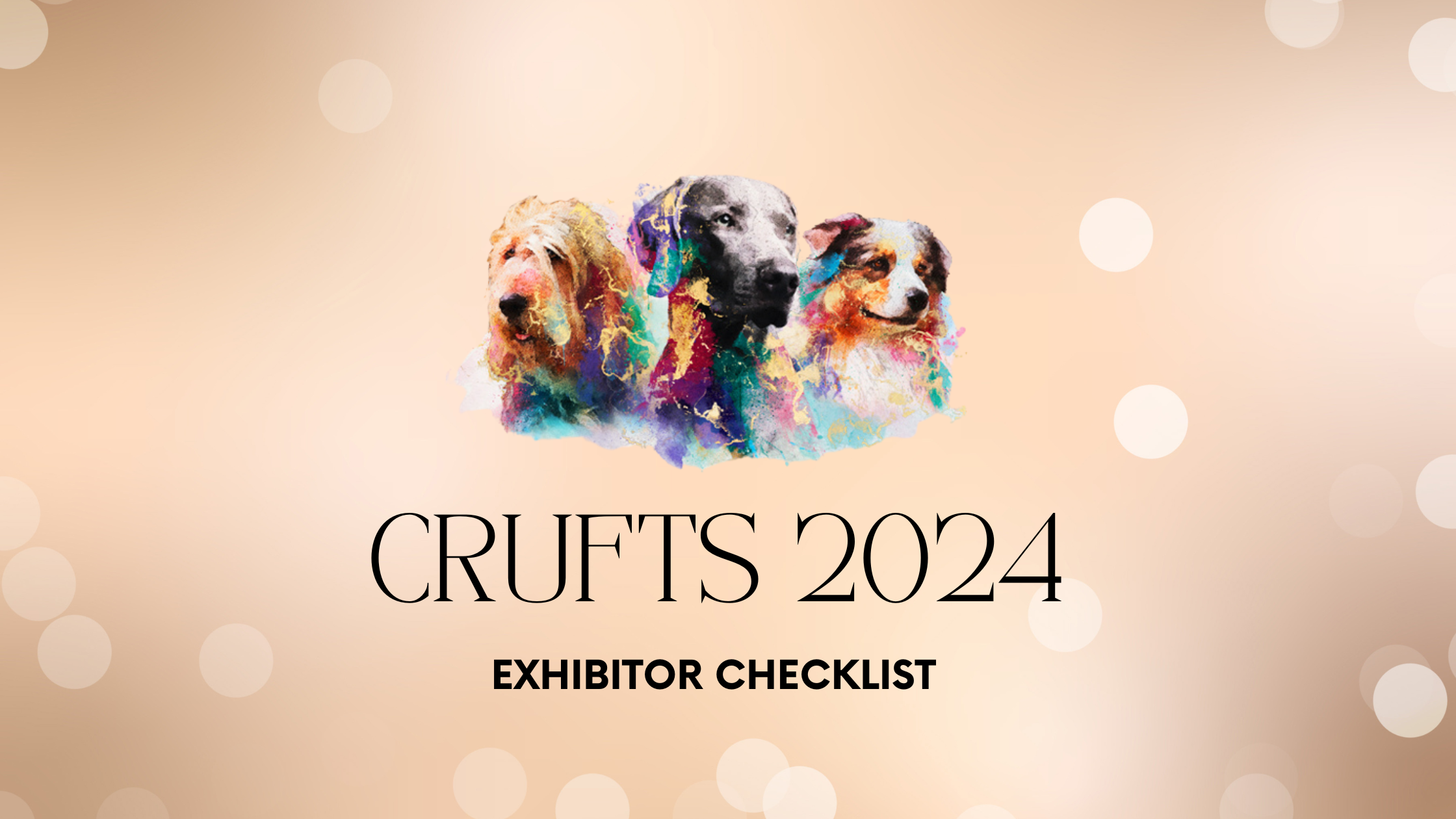  Crufts 2024 - Exhibitor Checklist 
